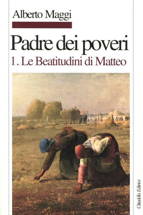 Padre Dei Poveri. Traduzione E Commento Delle Beatitudini E Del Padre Nostro D