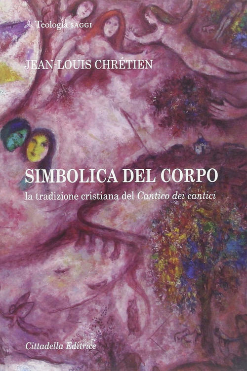 Simbolica Del Corpo. La Tradizione Cristiana Del Cantico Dei Cantici Jean-Loui