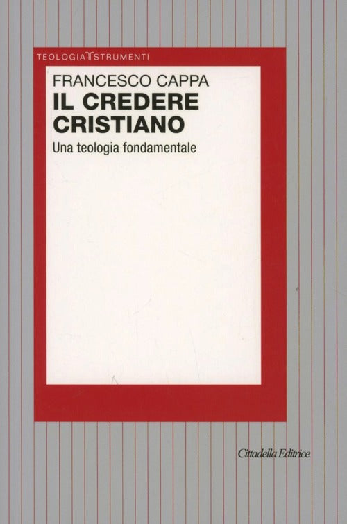 Il Credere Cristiano. Una Teologia Fondamentale Francesco Cappa Cittadella 201