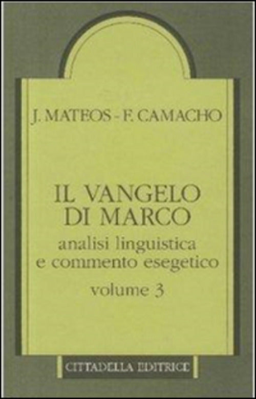 Il Vangelo Di Marco. Analisi Linguistica E Commento Esegetico. Vol. 3: Capp. 1