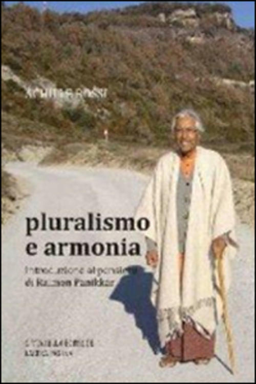 Pluralismo E Armonia. Introduzione Al Pensiero Di Raimon Panikkar Achille Ross