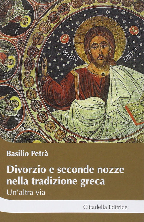 Divorzio E Seconde Nozze Nella Tradizione Greca. Un'altra Via Basilio Petra Ci