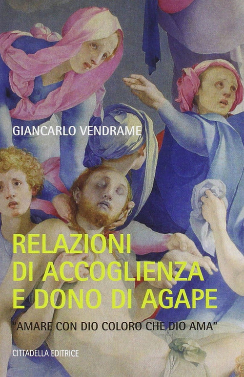 Relazioni Di Accoglienza E Dono Dell'agape Giancarlo Vendrame Cittadella 2014