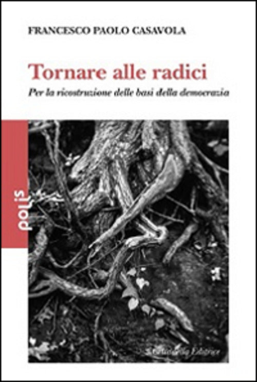 Tornare Alle Radici. Per La Ricostruzione Delle Basi Della Democrazia Francesc