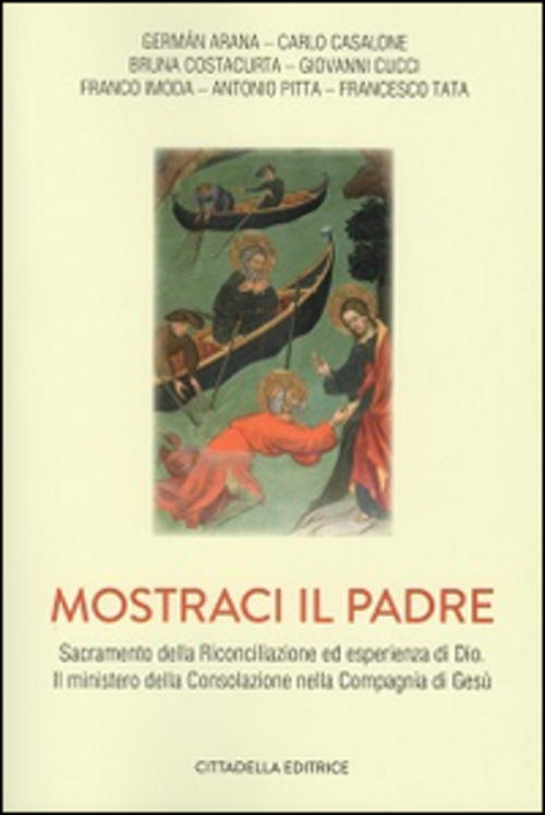 Mostraci Il Padre. Sacramento Della Riconciliazione Ed Esperienza Di Dio. Il M