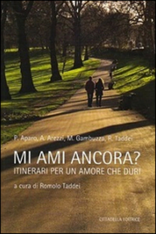 Mi Ami Ancora? Itinerari Per Un Amore Che Duri R. Taddei Cittadella 2015