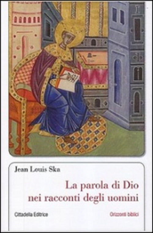 La Parola Di Dio Nei Racconti Degli Uomini Jean-Louis Ska Cittadella 2016