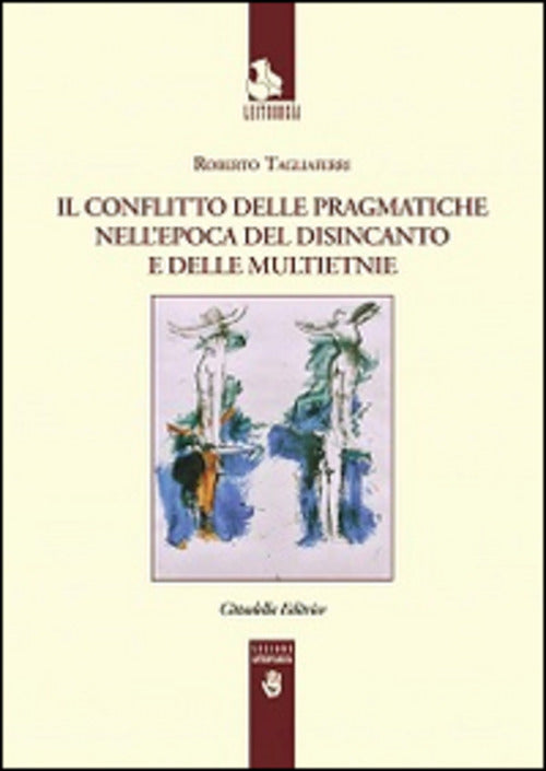 Il Conflitto Delle Pragmatiche Nell'epoca Del Disincanto E Delle Multietnie Ro