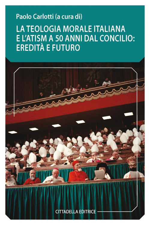 La Teologia Morale Italiana E L'atsim A 50 Anni Dal Concilio: Eredita E Futuro