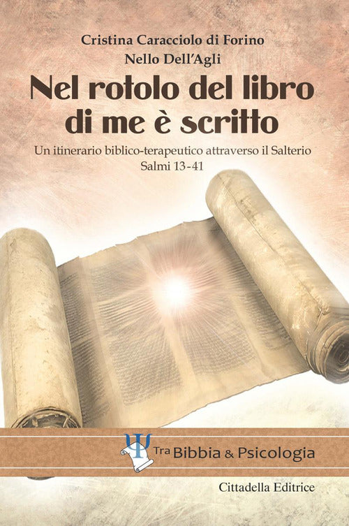 Nel Rotolo Del Libro Di Me E Scritto. Un Itinerario Biblico-Terapeutico Attrav