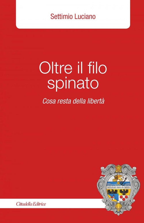 Oltre Il Filo Spinato. Cosa Resta Della Liberta Settimio Luciano Cittadella 20