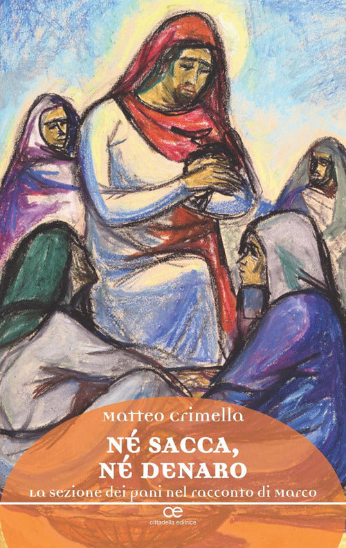 Ne Sacca, Ne Denaro. La Sezione Dei Pani Nel Racconto Di Marco Matteo Crimella