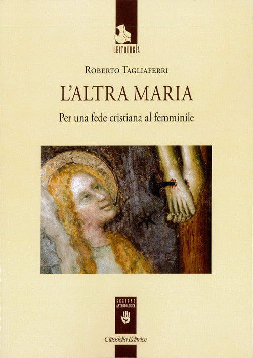 L' Altra Maria. Per Una Fede Cristiana Al Femminile Roberto Tagliaferri Cittad