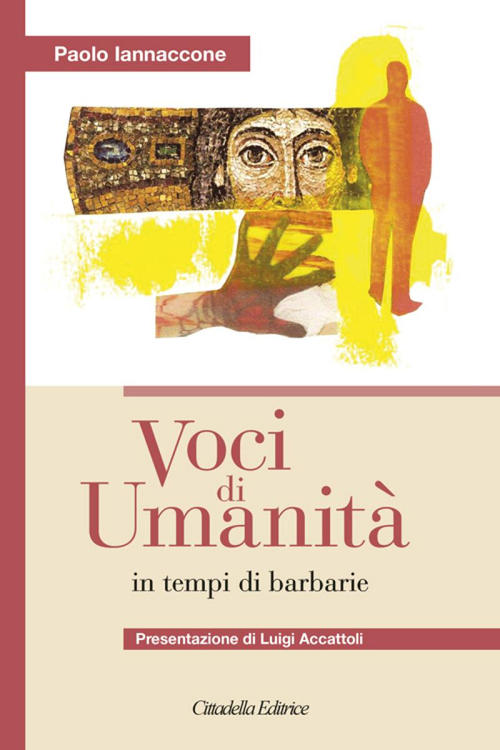 Voci Di Umanita In Tempi Di Barbarie Paolo Iannaccone Cittadella 2019