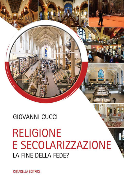 Religione E Secolarizzazione. La Fine Della Fede? Giovanni Cucci Cittadella 20