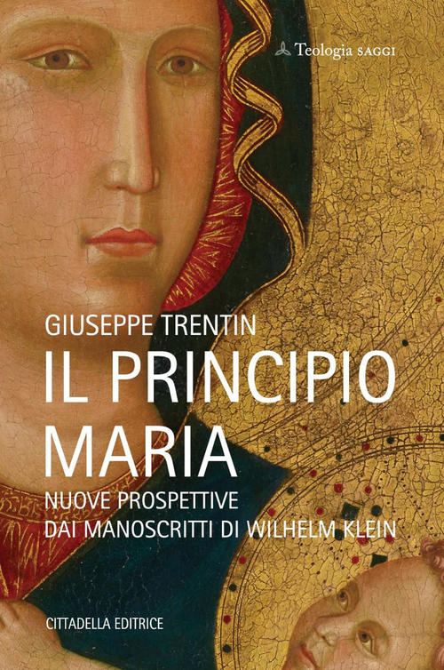 Il Principio Maria. Nuove Prospettive Dai Manoscritti Di Wilhelm Klein Giusepp