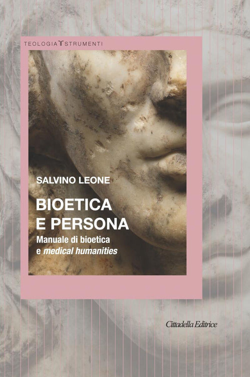 Bioetica E Persona. Manuale Di Bioetica E Medical Humanities Salvino Leone Cit