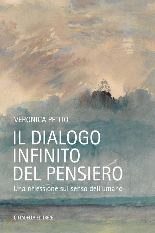 Il Dialogo Infinito Del Pensiero. Una Riflessione Sul Senso Dell'umano Veronic