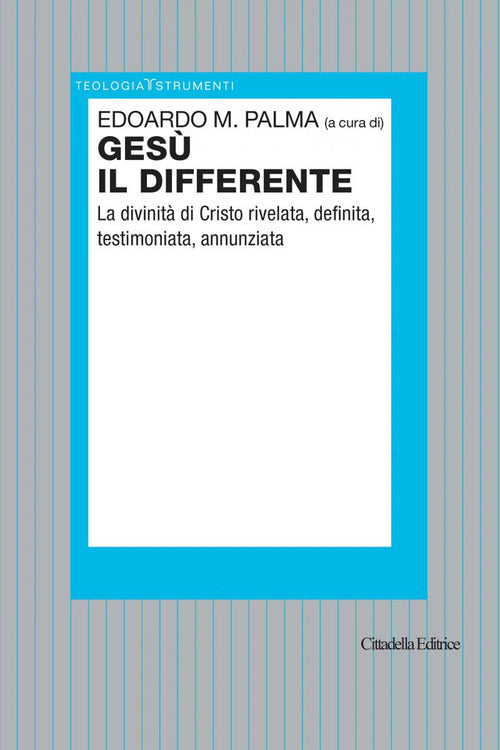 Gesu Il Differente. La Divinita Di Cristo Rivelata, Definita, Testimoniata, An