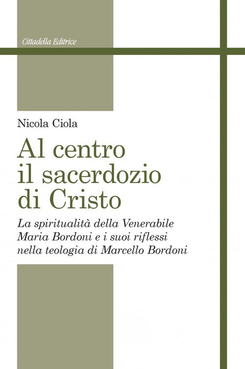 Al Centro Il Sacerdozio Di Cristo. La Spiritualita Della Venerabile Maria Bord