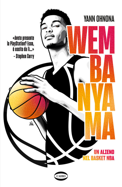 Wembanyama. Un Alieno Nel Basket Nba Yann Ohnona Cairo 2024