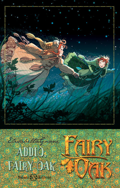 Addio, Fairy Oak. Fairy Oak. Nuova Ediz.. Vol. 7 Elisabetta Gnone Salani 2019