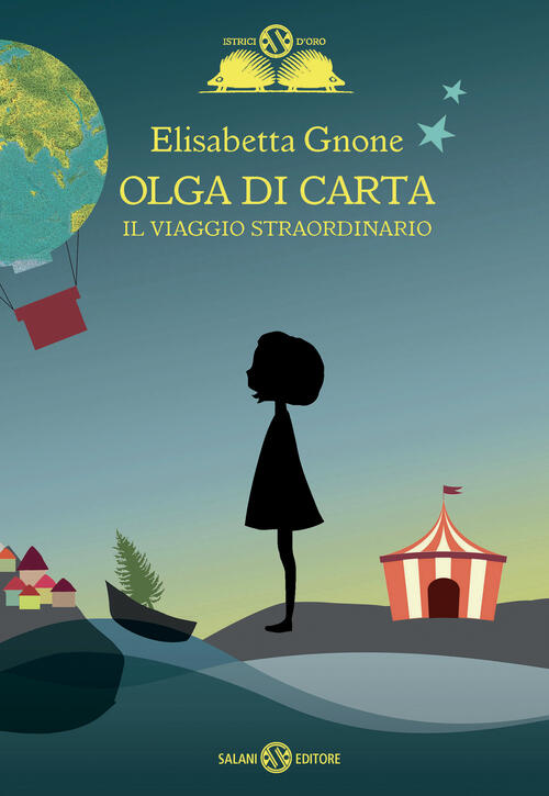 Il Viaggio Straordinario. Olga Di Carta Elisabetta Gnone Salani 2020