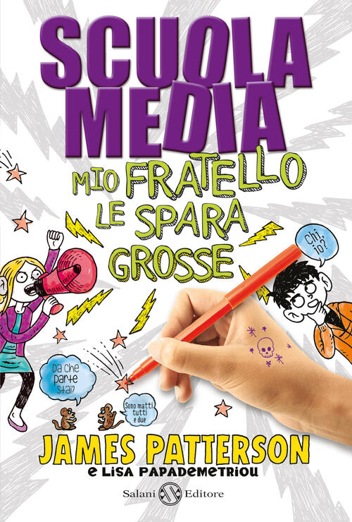 Scuola Media. Mio Fratello Le Spara Grosse James Patterson Salani 2023