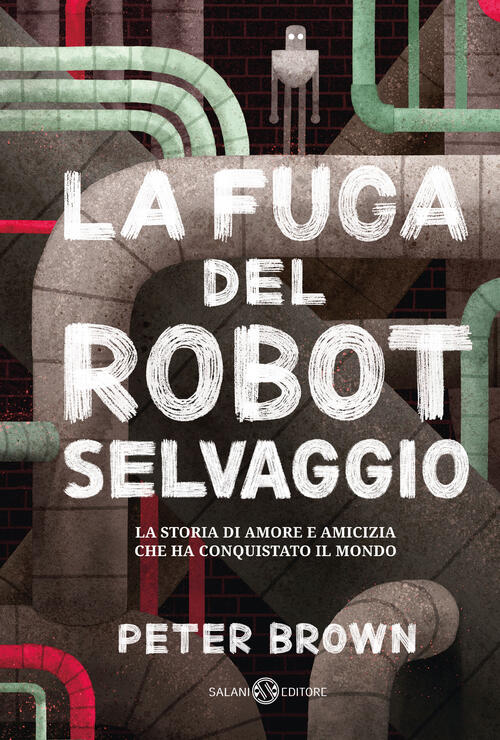 La Fuga Del Robot Selvaggio Peter Brown Salani 2024