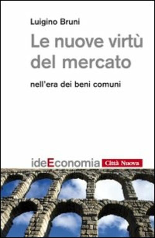 Le Nuove Virtu Del Mercato Nell'era Dei Beni Comuni