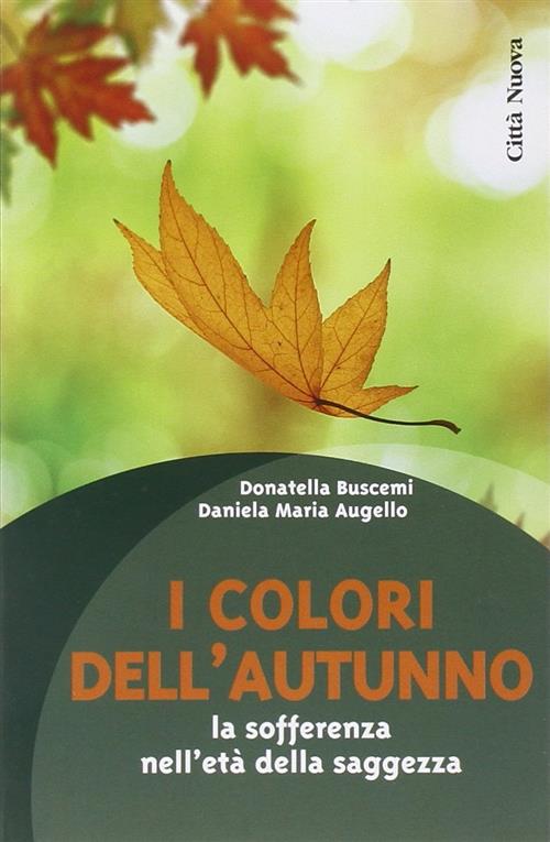 I Colori Dell'autunno. La Sofferenza Nell'eta Della Saggezza