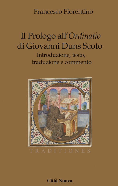 Il Prologo All'ordinatio Di Giovanni Duns Scoto. Introduzione, Testo, Traduzione E Commento