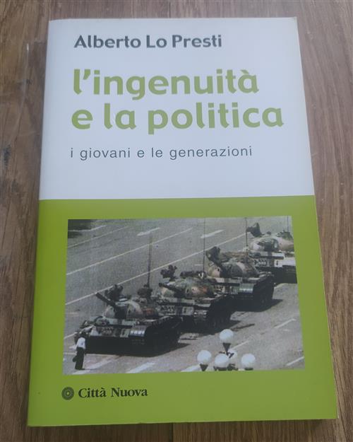 L' Ingenuita E La Politica. I Giovani E Le Generazioni