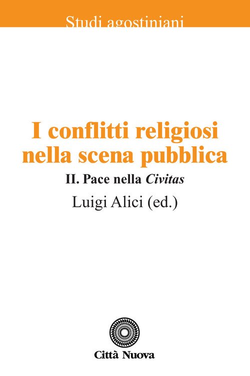 I Conflitti Religiosi Nella Scena Pubblica. Vol. 2: Pace Nella Civitas