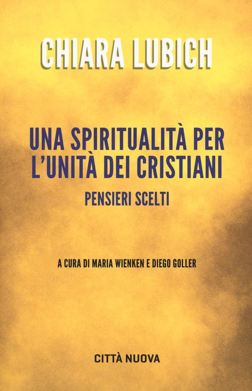 Una Spiritualita Per L'unita Dei Cristiani. Pensieri Scelti