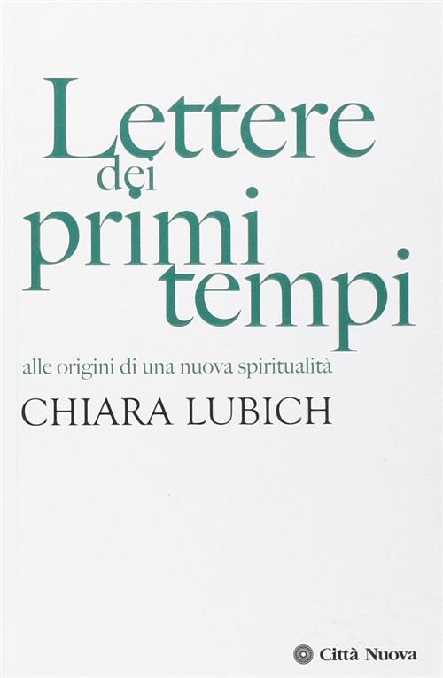 Lettere Dei Primi Tempi. Alle Origini Di Una Nuova Spiritualita