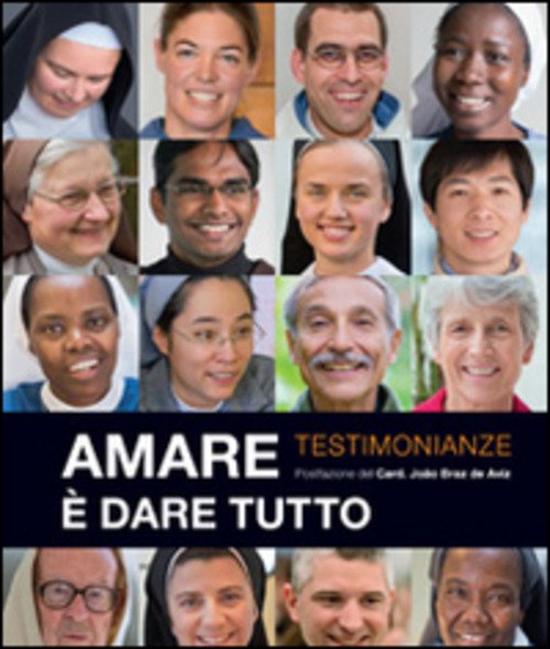 Amare E Dare Tutto. Testimonianze