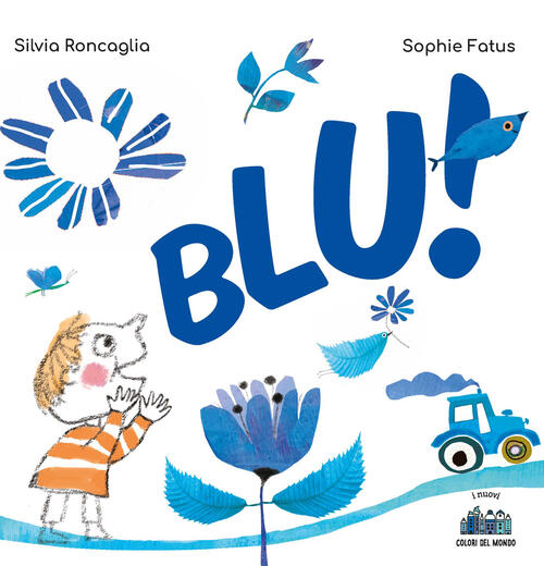 Blu! Ediz. Illustrata Silvia Roncaglia Citta Nuova 2024