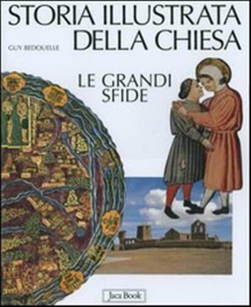 Storia Illustrata Della Chiesa. Le Grandi Sfide