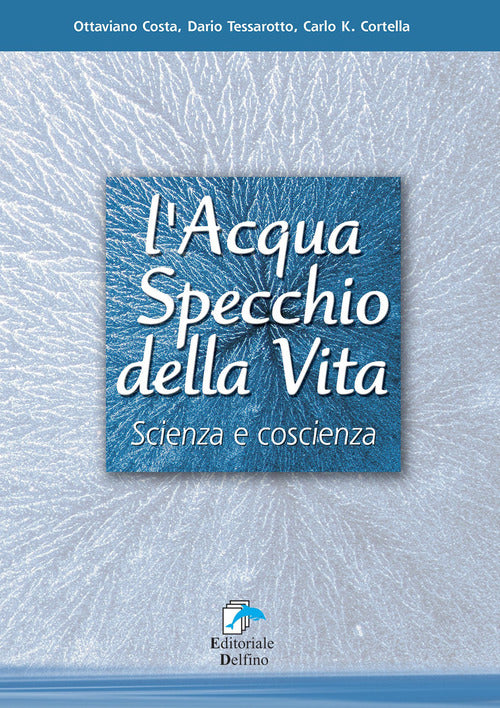 L' Acqua Specchio Della Vita. Scienza E Coscienza Ottaviano Costa Editoriale D