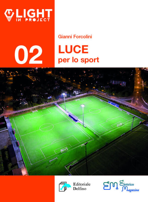 La Luce Per Lo Sport Gianni Forcolini Editoriale Delfino 2019