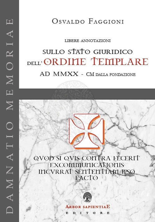 Libere Annotazioni Sullo Stato Giuridico Dell'ordine Templare. Ad Mmxx - Cm Dalla Fondazione