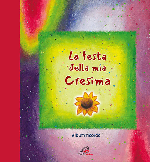 La Festa Della Mia Cresima Tonino Lasconi Paoline Editoriale Libri 2023