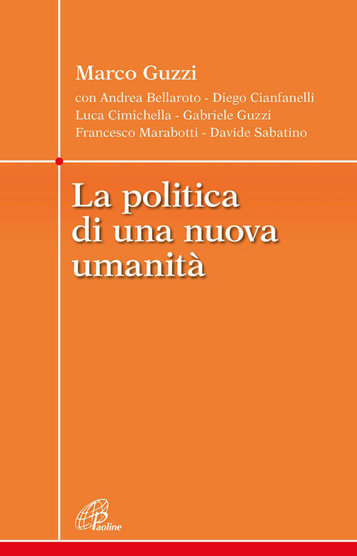 La Politica Di Una Nuova Umanita Marco Guzzi Paoline Editoriale Libri 2023