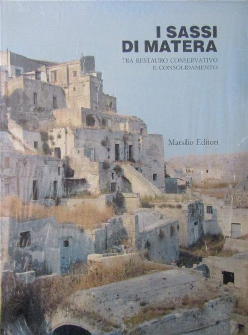 I Sassi Di Matera. Tra Restauro Conservativo E Consolidamento