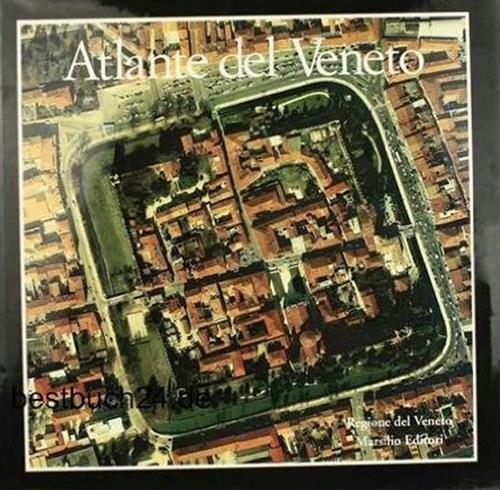 Atlante Dei Centri Storici Minori Del Veneto. La Forma Degli Insediamenti Urba