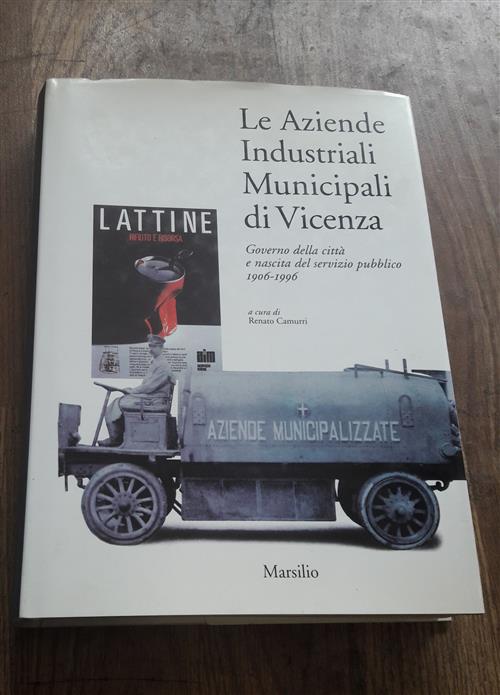 Le Aziende Industriali Municipali Di Vicenza. Governo Della Città E Nascita Del Servizio Pubblico