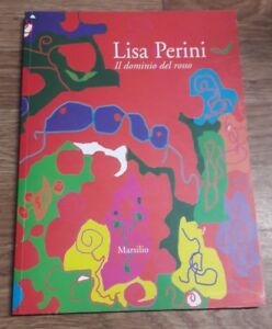 Lisa Perini. Il Domininio Del Rosso