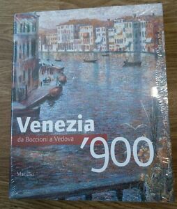 Venezia 900. Da Boccioni A Vedova