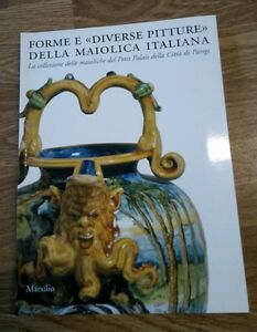 Forme E Diverse Pitture Della Maiolica Italiana